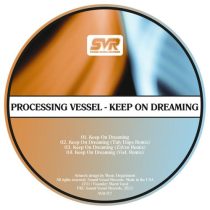 Processing Vessel – Keep On Dreaming