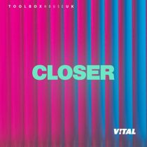 V!TAL – Closer