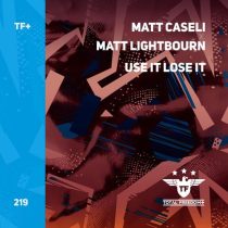 Matt Caseli, Matt Lightbourn – Use It Lose It