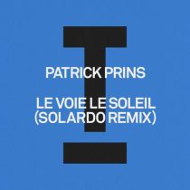 Patrick Prins & Solardo – Le Voie Le Soleil (Solardo Remix)