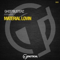 Ghostbusterz – Material Lovin