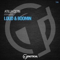 Atilla Cetin – Loud & Boomin’