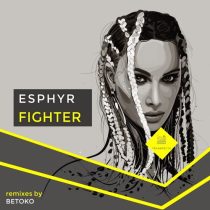 Esphyr – Fighter – Remixes by Betoko