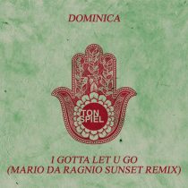 Dominica – I Gotta Let U Go (Mario da Ragnio Sunset Remix)