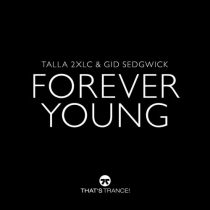 Talla 2xlc, Gid Sedgwick – Forever Young