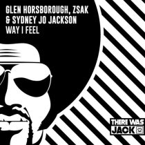 Zsak, Glen Horsborough & Sydney Jo Jackson – Way I Feel (Extended Mix)