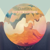 Clarian, Guy Gerber & Clarian – Chemical Gardens EP