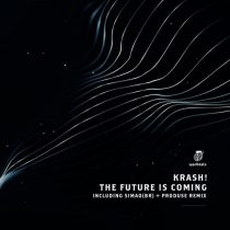 Krash! – The Future Is Coming (Including SIMAO (BR) + Produse Remixes)
