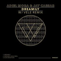Jay Caesar, Adiel Mora – Dreamily EP (Vele Remix)