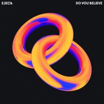 Ejeca – Do You Believe (Extended Mix)
