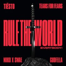 Tiesto, Tears For Fears, NIIKO X SWAE & GUDFELLA – Rule The World (Everybody) (Extended Mix)