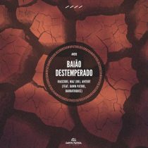 Maz (BR), Antdot & Riascode – Baião Destemperado feat. Dawn Patrol & Barbatuques