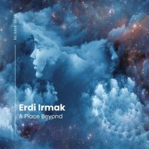 Erdi Irmak – A Place Beyond
