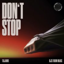 DJs From Mars & Tujamo – Don’t Stop