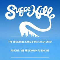 Crash Crew, The Sugarhill Gang – Apache (Jump On It) / We Are Known As Emcees – EP