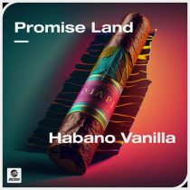 Promise Land – Habano Vanilla (Extended Mix)