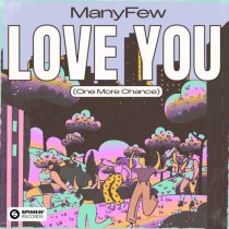ManyFew – Love You (One More Chance)