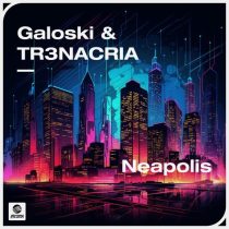 Galoski & TR3NACRIA – Neapolis (Extended Mix)