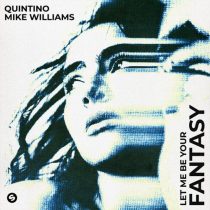 Quintino & Mike Williams – Let Me Be Your Fantasy (Extended Mix)