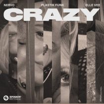 Plastik Funk, NERVO & Elle Vee – Crazy (Extended Mix)