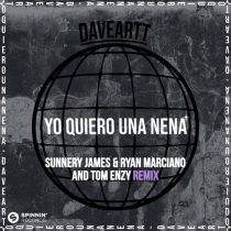 Daveartt – Yo Quiero Una Nena (Sunnery James & Ryan Marciano and Tom Enzy Remix)