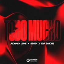 Laidback Luke, Eva Simons & SEVEK – Todo Mucho (Extended Mix)