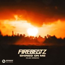 Firebeatz – Shined On Me (Club Version)