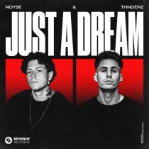 Noyse & THNDERZ – Just A Dream (Extended Mix)