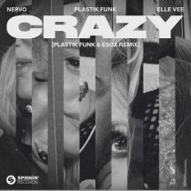 Plastik Funk, NERVO & Elle Vee – Crazy (Plastik Funk & Esox Remix)
