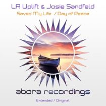 LR Uplift, LR Uplift & Josie Sandfeld – Saved My Life / Day of Peace