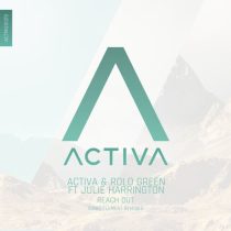 Activa, Julie Harrington & Rolo Green – Reach Out – Sonic Element Remixes
