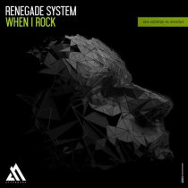 Renegade System – When I Rock