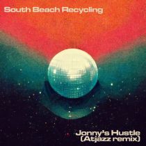 South Beach Recycling – Jonny’s Hustle (Atjazz Remix)