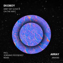 Ekoboy – Grey Sky (Love Is On The Way)