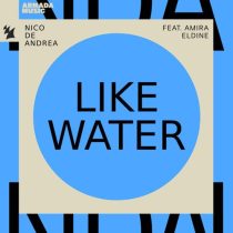 Nico de Andrea & Amira Eldine – Like Water