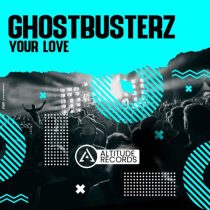 Ghostbusterz – Your Love