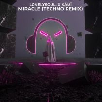 Kami & lonelysoul. – Miracle – Techno Remix