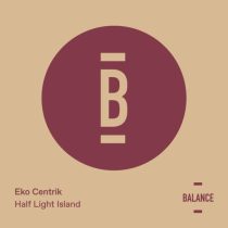 Eko Centrik – Half Light Island