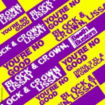 Block & Crown & Lissat – You’re No Good
