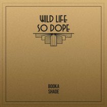 Booka Shade – Wild Life / So Dope