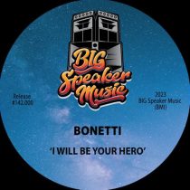 Bonetti – I Will Be Your Hero