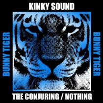 Kinky Sound – The Conjuring / Nothing