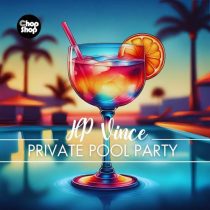 HP Vince – Private Pool Party