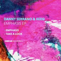 Danny Serrano & KeeQ – Emphasis EP