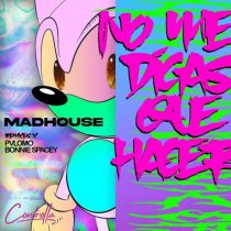 Madhouse – No Me Digas