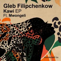 gleb filipchenkow & Mwongeli – Kawi EP feat. Mwongeli
