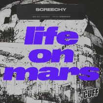 Screechy – Life On Mars
