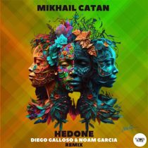 Mikhail Catan – Hedone ( Diego Galloso & Noam Garcia Remix )