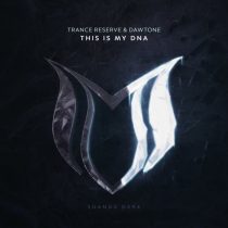 Trance Reserve & DaWTone – This Is My DNA