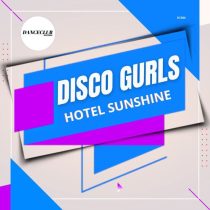 Disco Gurls – Hotel Sunshine